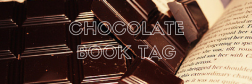 Chocolate Book Tag
